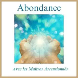 Abondance avec les Maîtres Ascensionnés